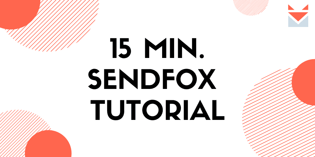 15 min SendFoxTutorial