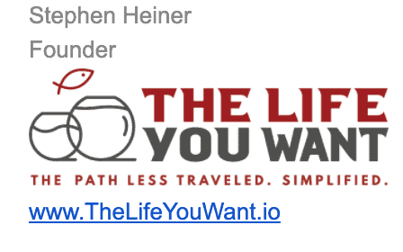email signature from Stephen Heiner of The Life You Want